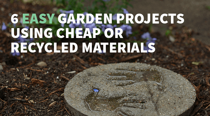 Easy Garden Projects Using Recycled Materials