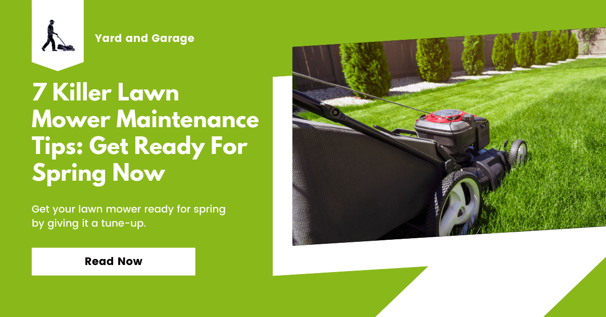 7 Killer Lawn Mower Maintenance Tips That Will Get You Ready For Spring