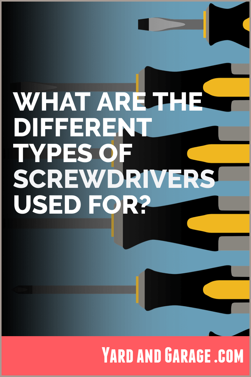 What are the different screwdriver types?