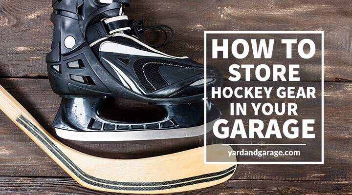 How to store hockey gear in the garage