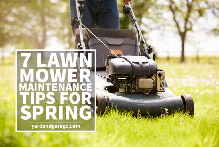 7 Killer Lawn Mower Maintenance Tips That Will Get You Ready For Spring Now Yard and Garage