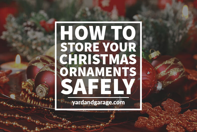 safely store christmas ornaments