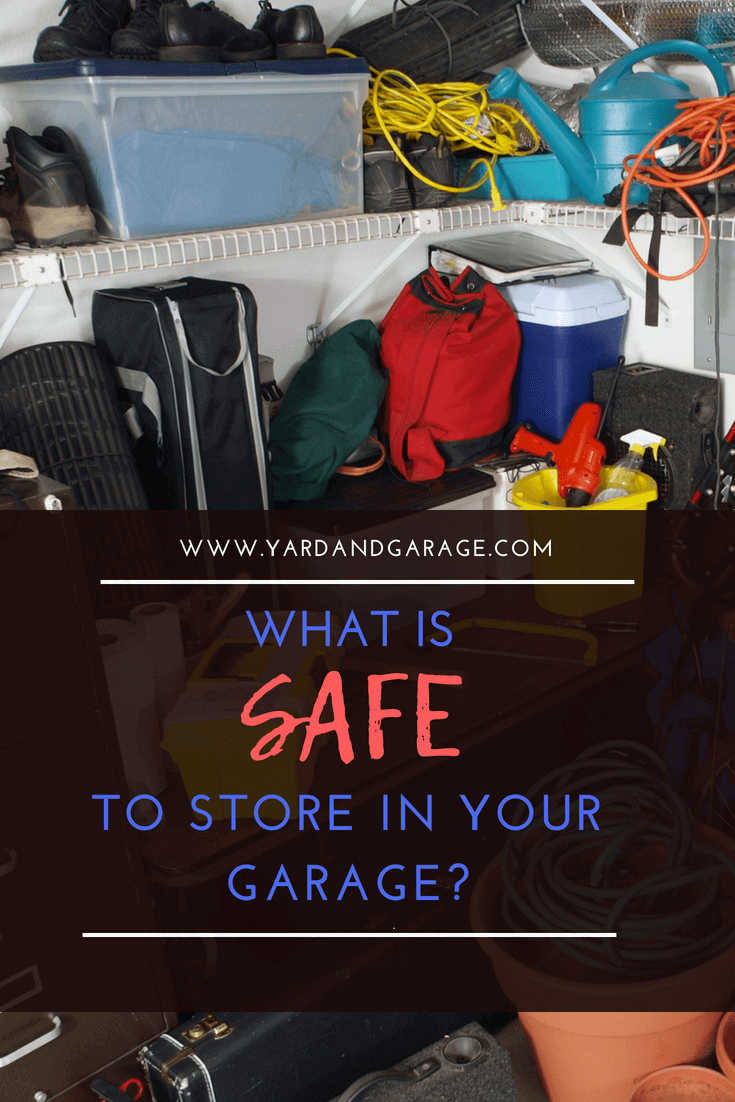 What can you store in your garage safely?