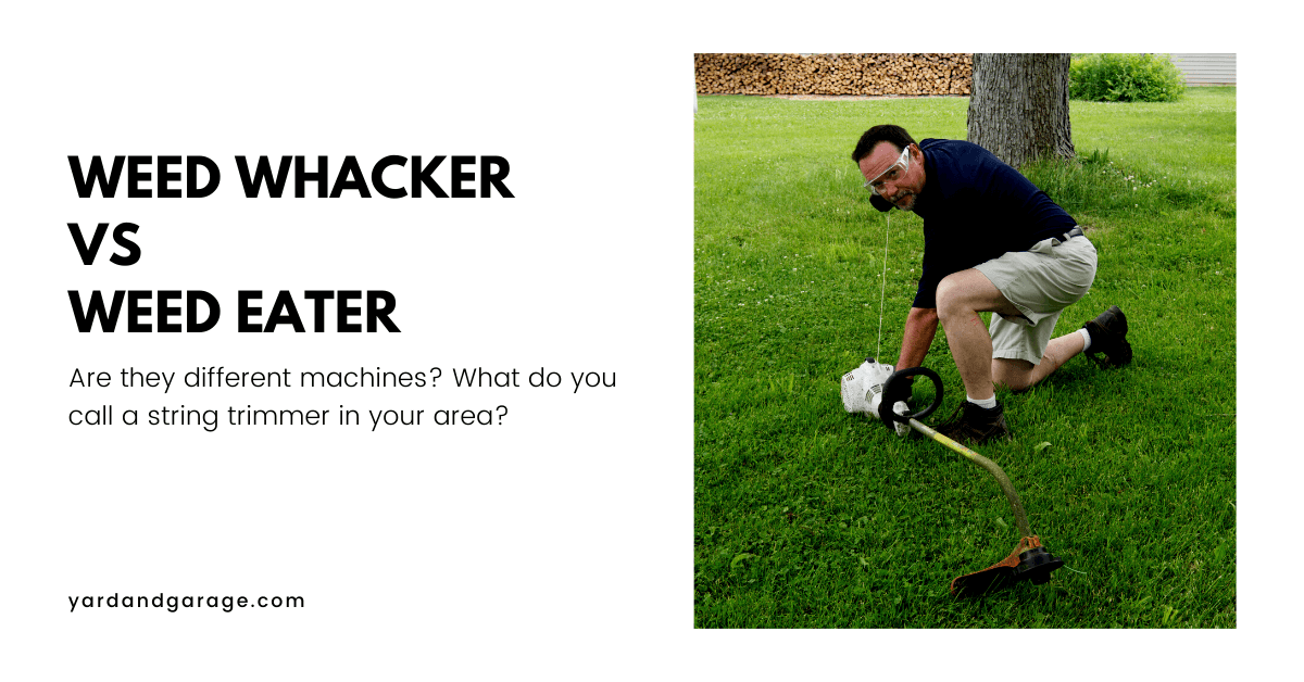 Weed Whacker vs. Weed Eater Are they Different? Yard and Garage